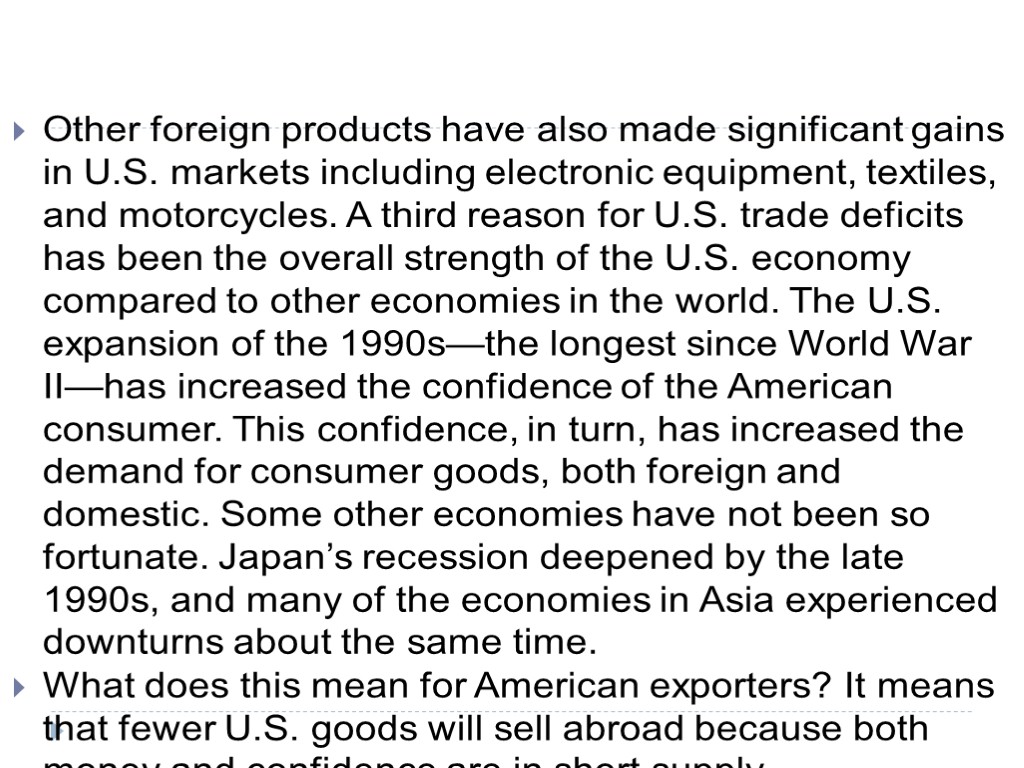 Other foreign products have also made significant gains in U.S. markets including electronic equipment,